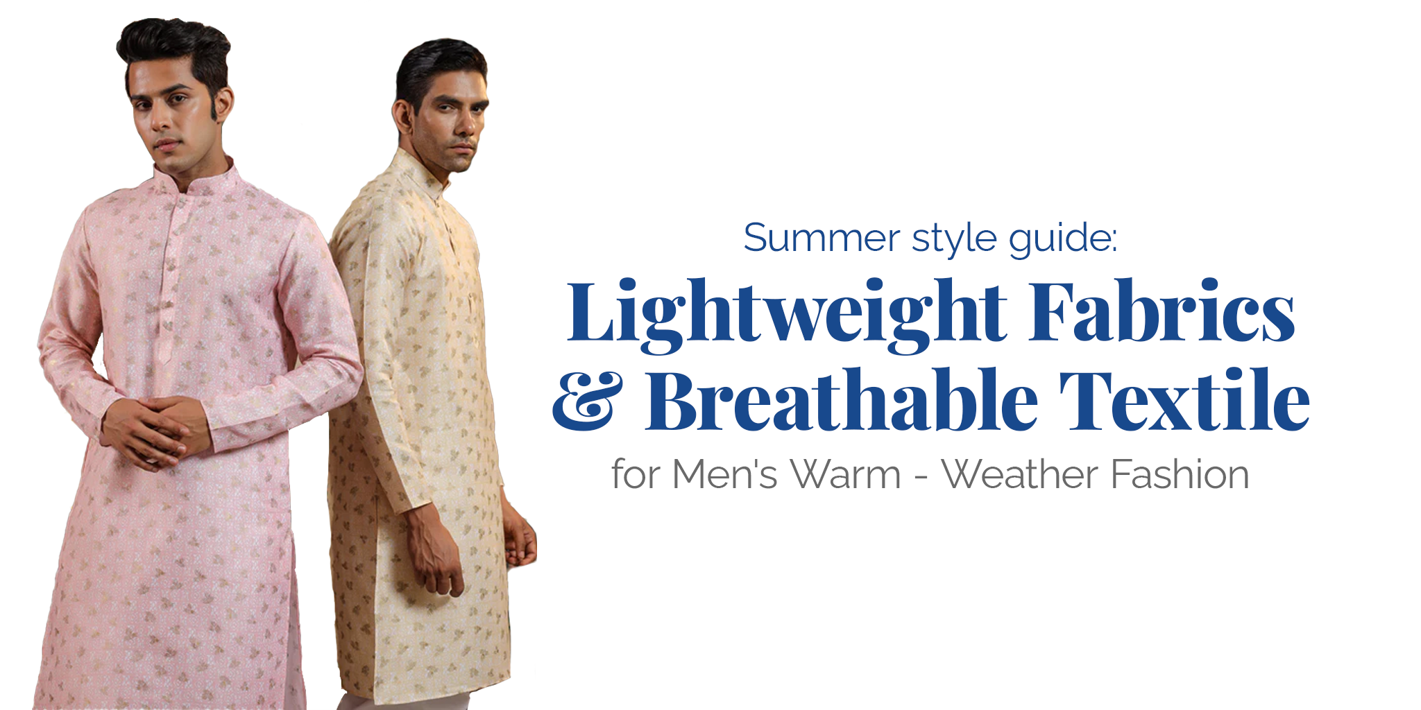 Summer Style Guide: Lightweight Fabrics and Breathable Textiles for Men's Fashion.