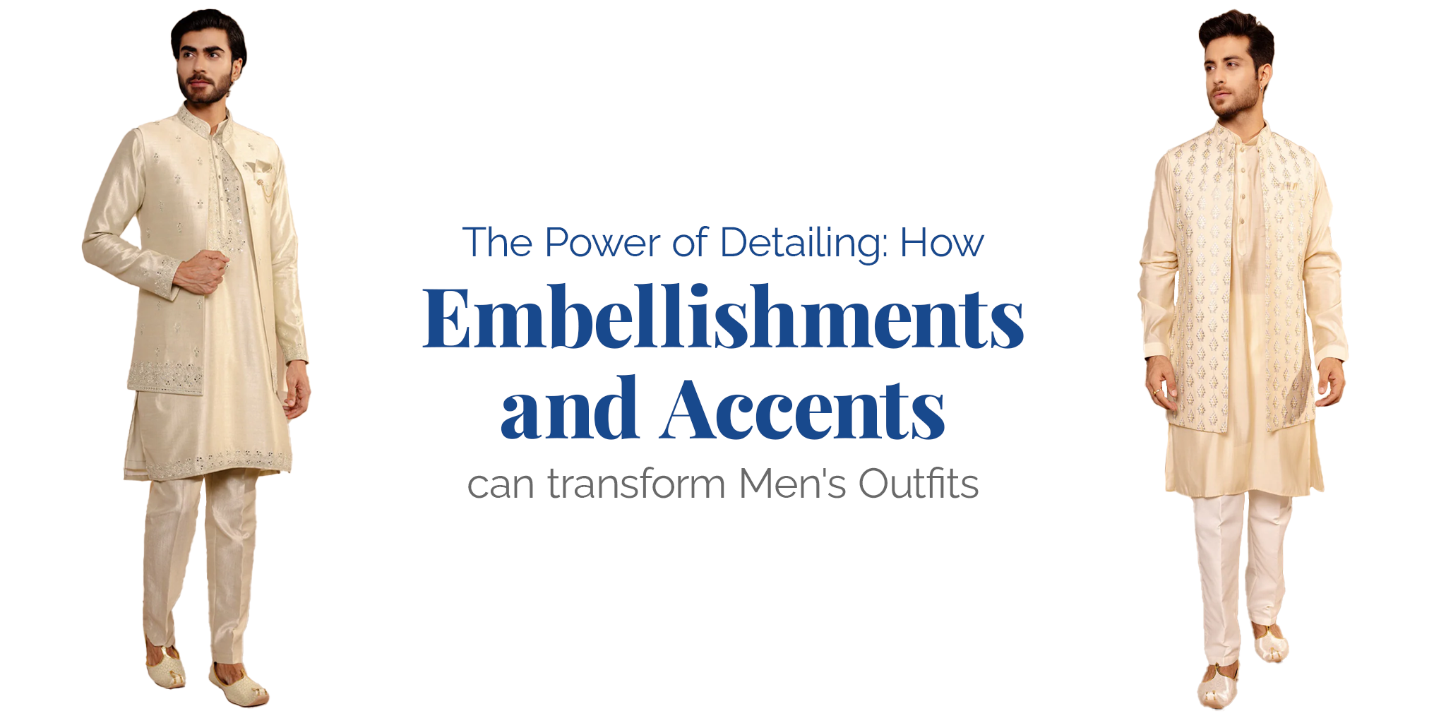 The Power of Detailing: How Embellishments and Accents Can Transform Men's Outfits