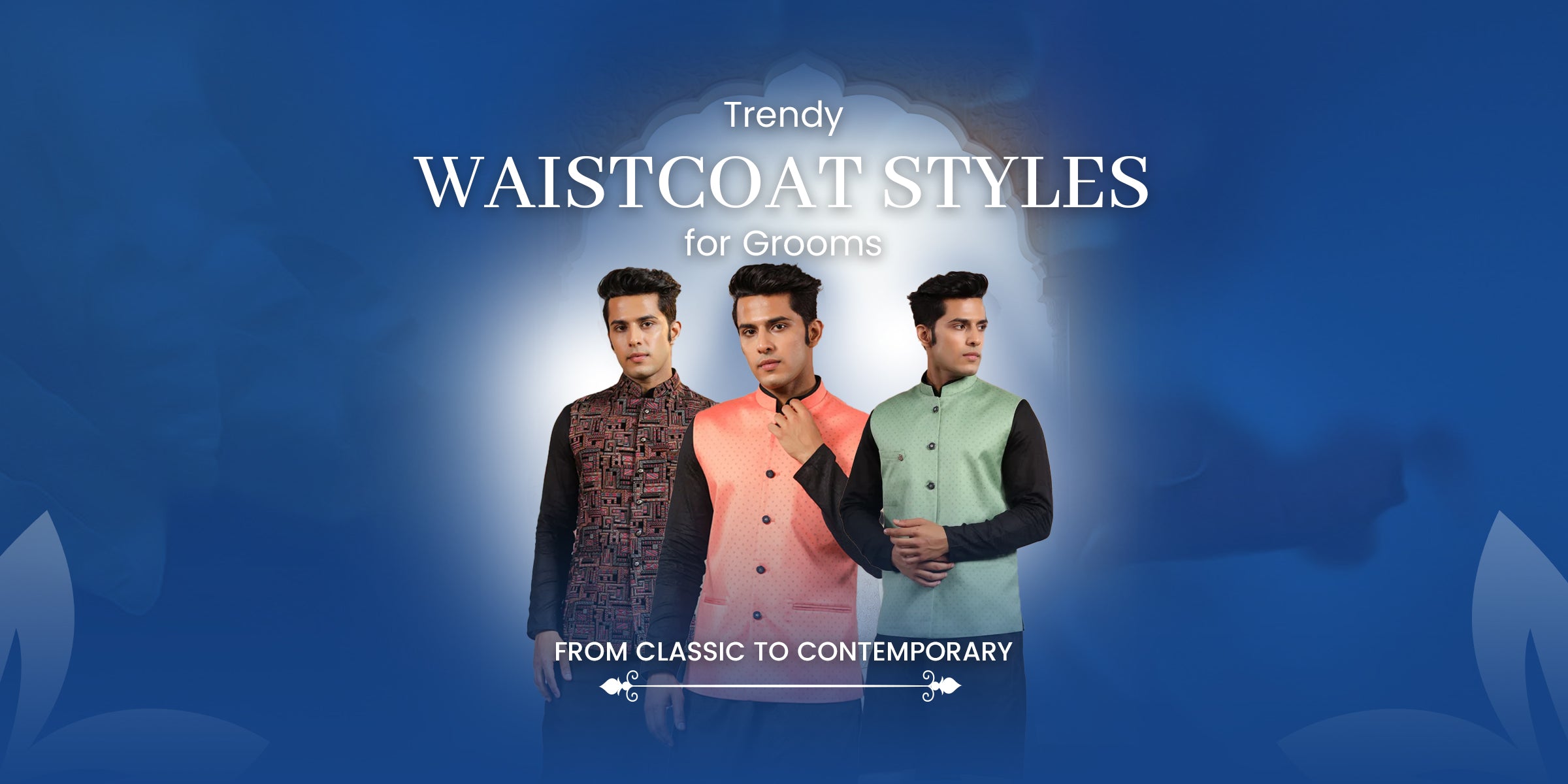 Trendy Waistcoat Styles for Grooms: From Classic to Contemporary