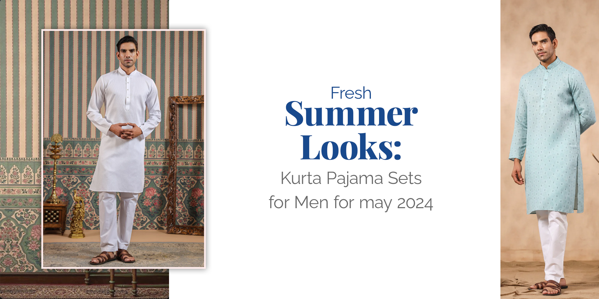 Fresh Summer Looks: Kurta Pajama Sets for Men for May 2024