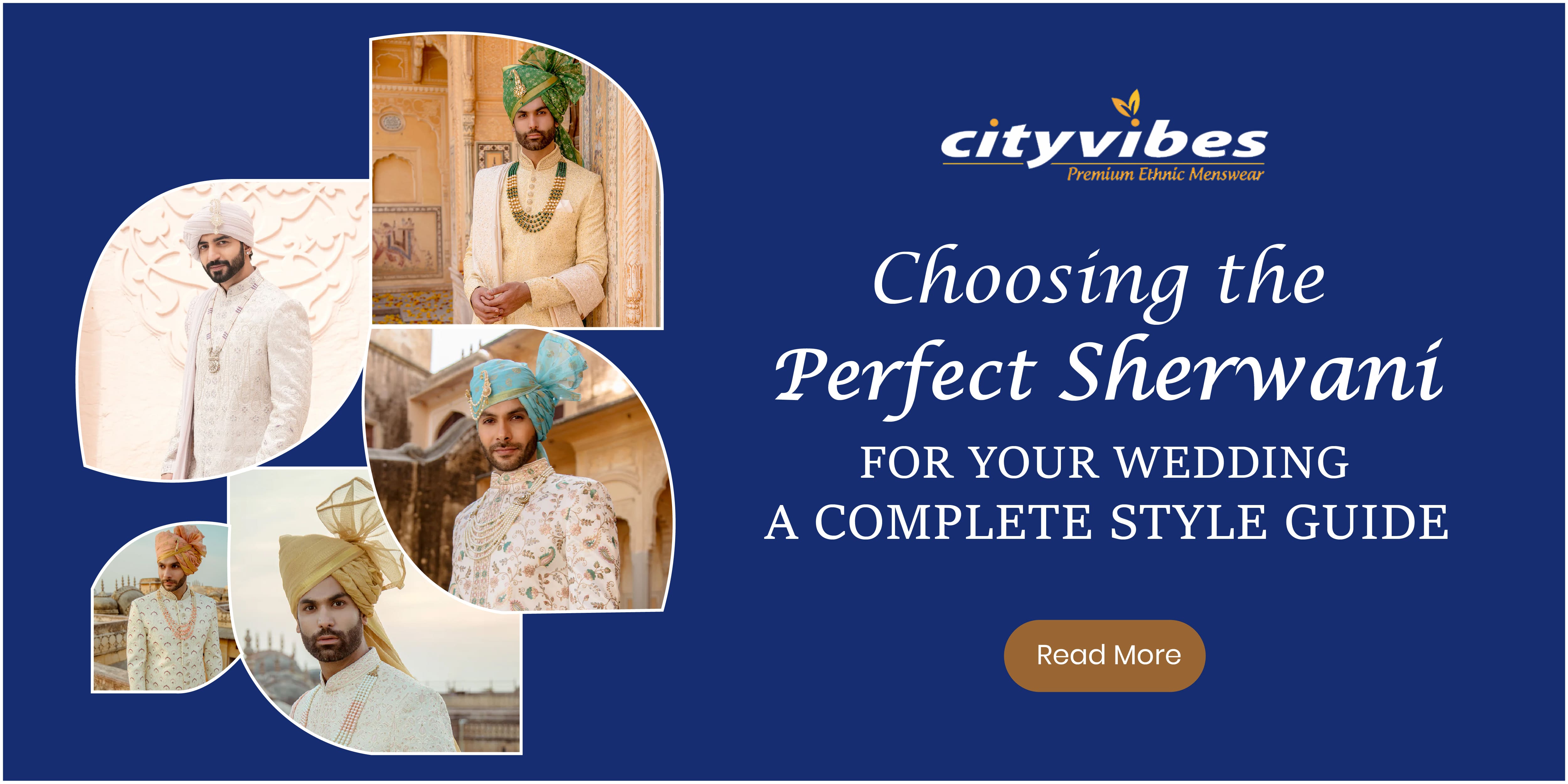 Choosing the Perfect Sherwani for Your Wedding: A Complete Style Guide