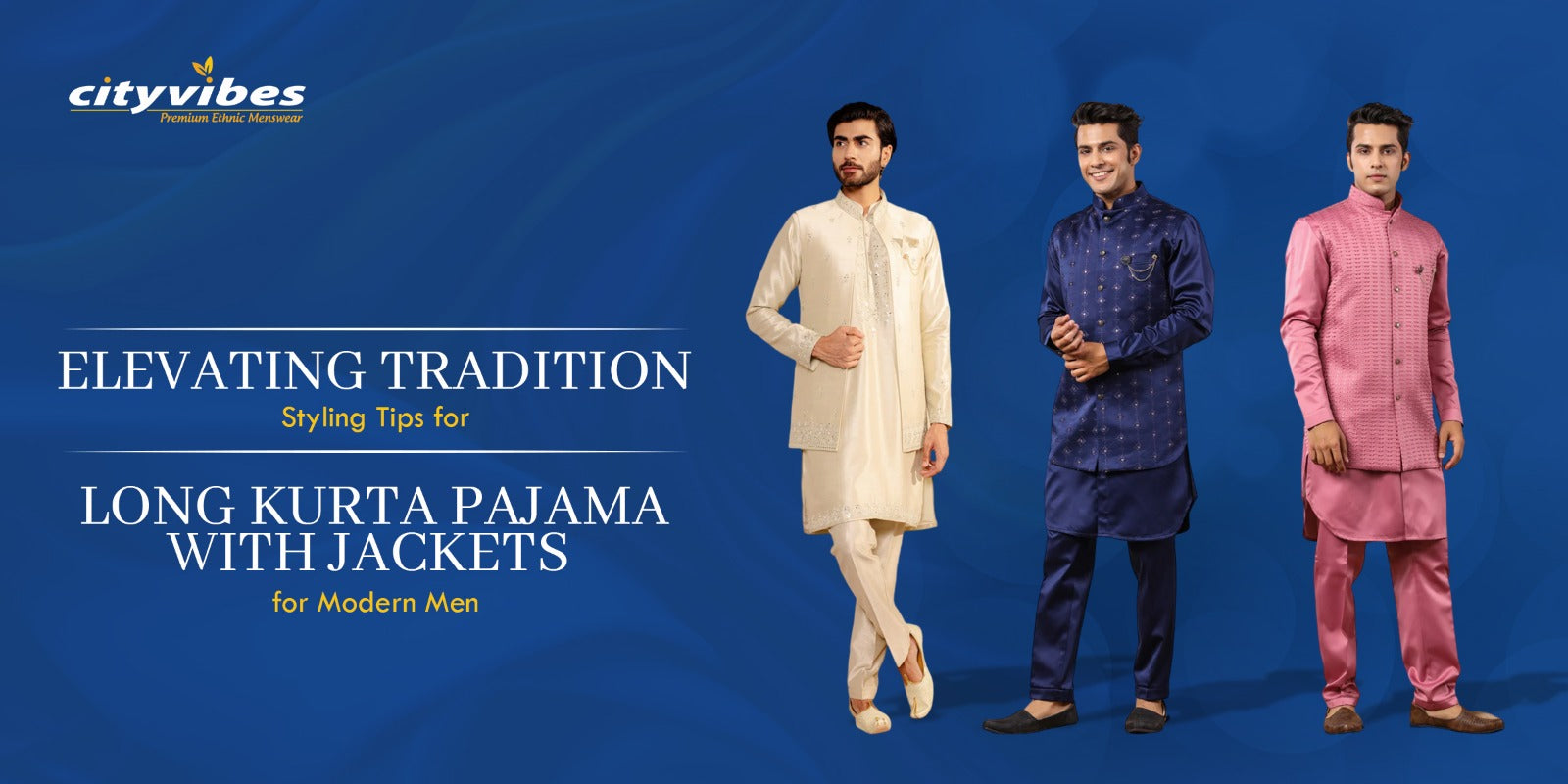 Elevating Tradition: Styling Tips for Long Kurta Pajama with Jackets for Modern Men