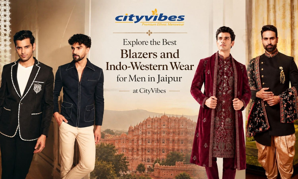 Explore the Best Blazers and Indo-Western Wear for Men in Jaipur at CityVibes