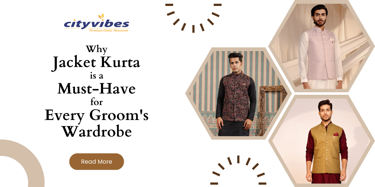 Why the Jacket Kurta is a Must-Have for Every Groom's Wardrobe