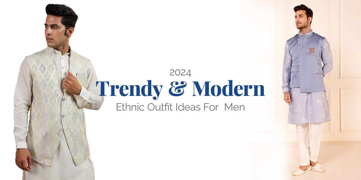 2024 Trendy Modern Ethnic Outfit Ideas For Men