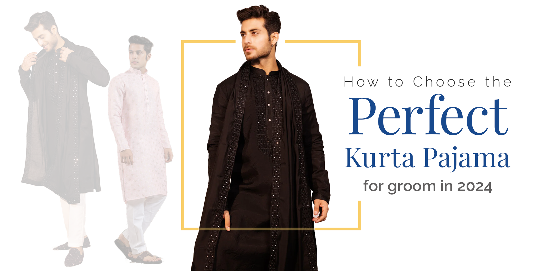 How to Choose the Perfect Kurta Pajama for Groom in 2024
