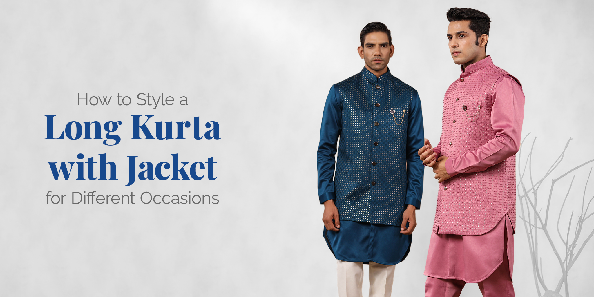 How to Style a Long Kurta with Jacket for Different Occasions