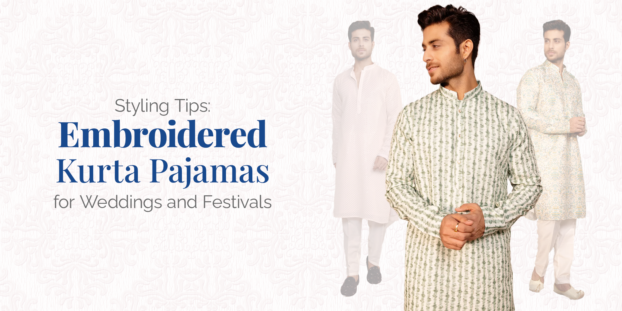 Styling Tips: Embroidered Kurta Pajamas for Weddings and Festivals