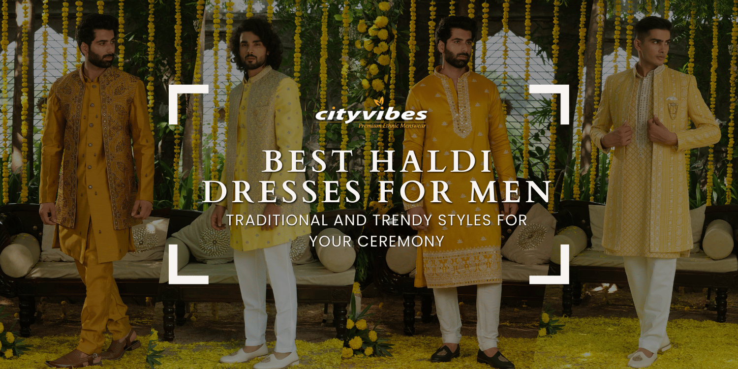 Best Haldi Dress for Men: Traditional and Trendy Styles for Your Ceremony