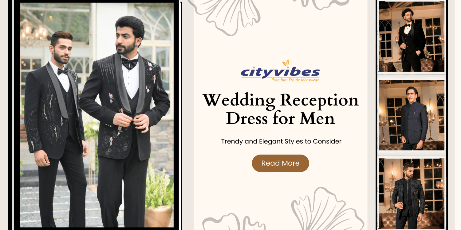 Wedding Reception Dress for Men: Trendy and Elegant Styles to Consider