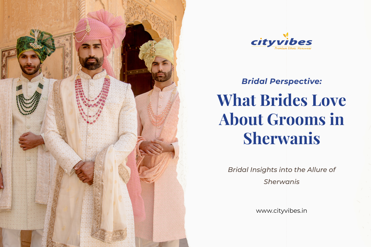 What Brides Love About Grooms in Sherwanis