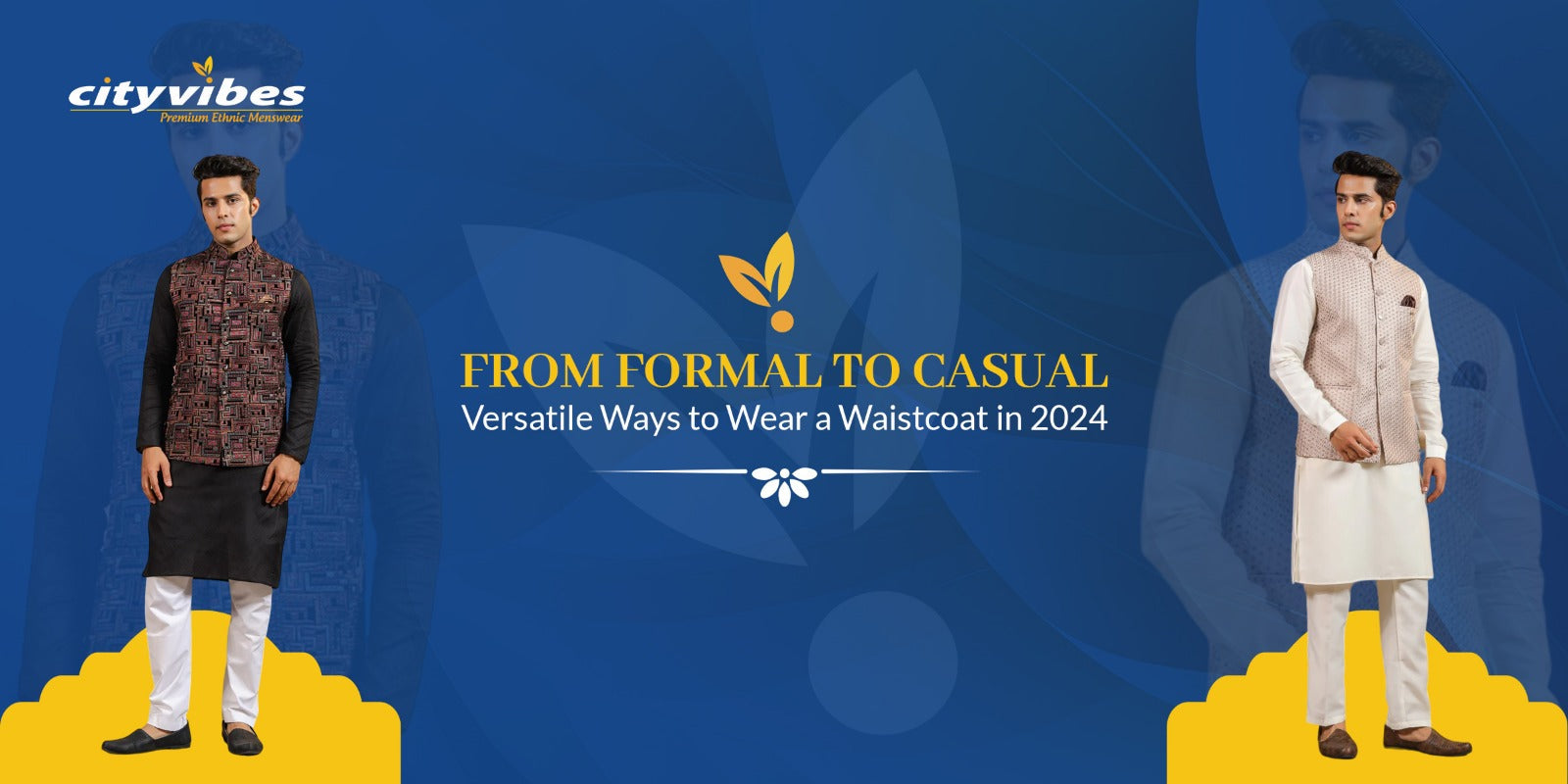 From Formal to Casual: Versatile Ways to Wear a Waistcoat in 2024 for Any Occasion.