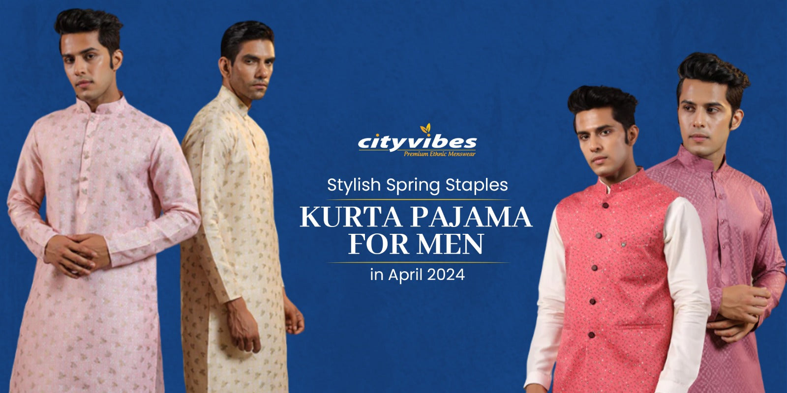 Stylish Spring Staples: Embracing Kurta Pajama for Men in April 2024