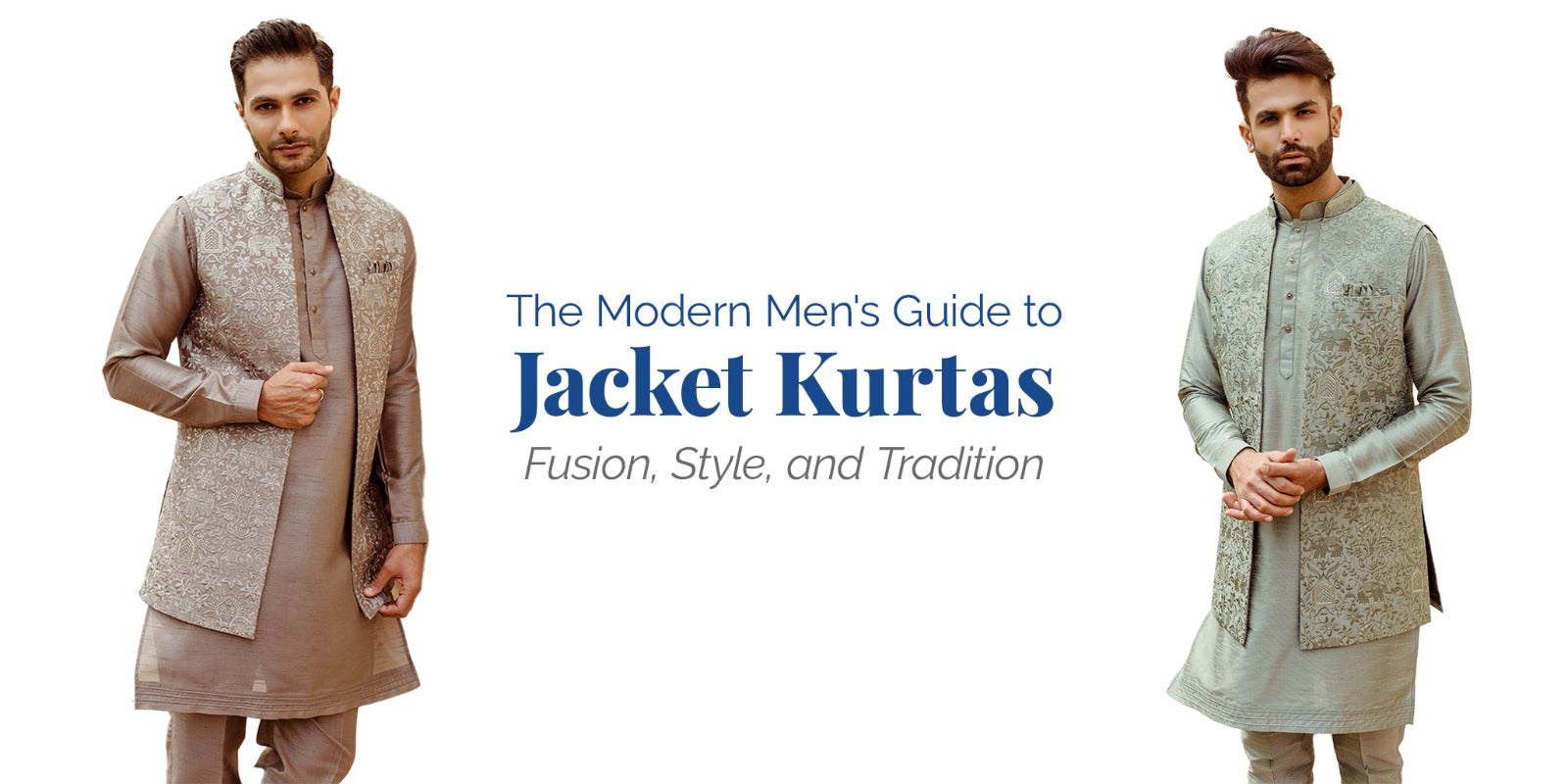 The Modern Man's Guide to Jacket Kurtas: Fusion, Style, and Tradition