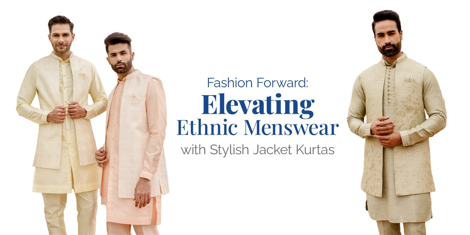 Fashion Forward: Elevating Ethnic Menswear with Stylish Jacket Kurtas