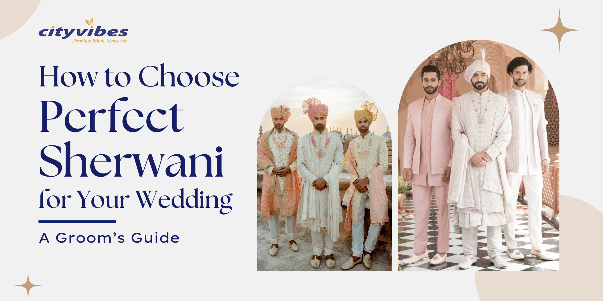 How to Choose the Perfect Sherwani for Your Wedding: A Groom’s Guide